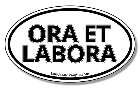 Ora Et Labora, "Pray and Work/Labor" in Latin, Rule of Saint Benedict, Sticker Oval